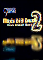 Maxs Big Bust 2 - Maxs Bigger Bust中文汉化版