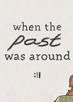 When The Past Was Around免费版