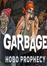 Garbage: Hobo Prophecy中文硬盘版
