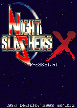 午夜杀生X傻瓜包(Night Slasher X)PC街机版