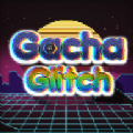 Gacha Glitch
